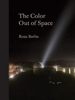 Front cover_Rosa Barba: The Color Out of Space