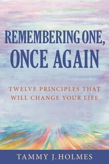 Couverture_Remembering One, Once Again; Twelve Principles That Will Change Your Life