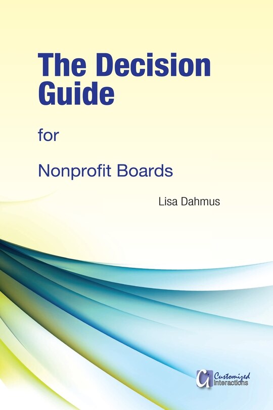 Front cover_The Decision Guide for Nonprofit Boards