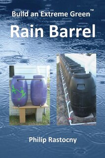 Front cover_Build an Extreme Green Rain Barrel