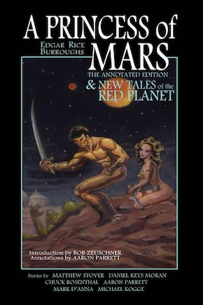 A Princess of Mars - The Annotated Edition - and New Tales of the Red Planet