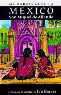 Ms. Baross goes to Mexico: San Miguel de Allende