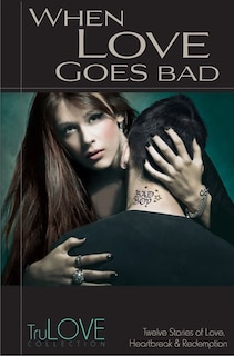 Front cover_When Love Goes Bad