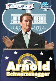 Front cover_Political Power: Arnold Schwarzenegger