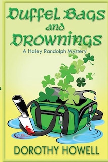 Front cover_Duffel Bags and Drownings (A Haley Randolph Mystery)