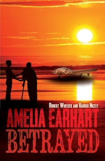 Front cover_Amelia Earhart Betrayed