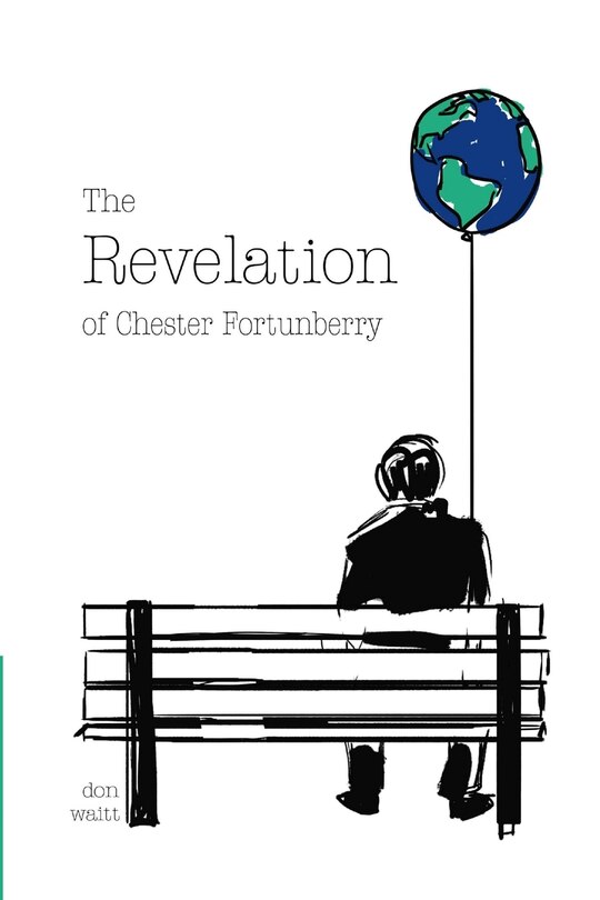 Front cover_The Revelation of Chester Fortunberry