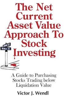 Couverture_The Net Current Asset Value Approach to Stock Investing