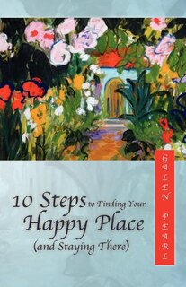 Couverture_10 Steps to Finding Your Happy Place (and Staying There)