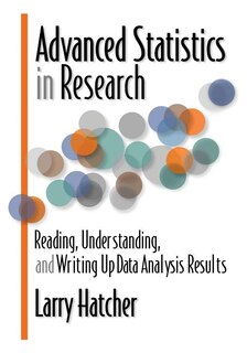 Advanced Statistics In Research: Reading, Understanding, And Writing Up Data Analysis Results