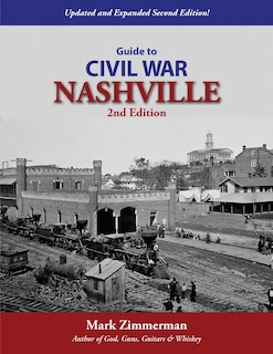 Front cover_Guide to Civil War Nashville (2nd Edition)