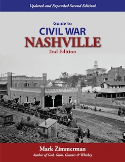 Guide to Civil War Nashville (2nd Edition)