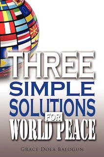 Front cover_Three Simple Solutions For World Peace