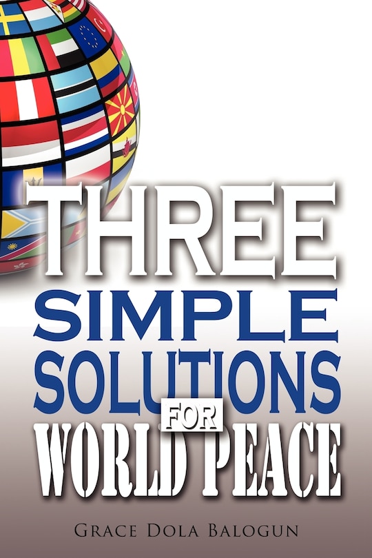 Front cover_Three Simple Solutions For World Peace