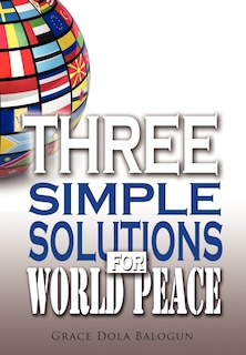 Couverture_Three Simple Solutions For World Peace