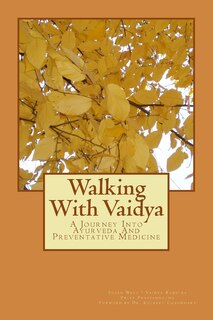 Front cover_Walking With Vaidya - A Journey Into Ayurveda and Preventative Medicine