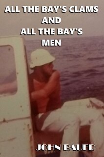Front cover_All The Bay's Clams And All The Bay's Men