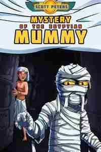 Mystery of the Egyptian Mummy: Adventure Books For Kids Age 9-12 by Scott Peters