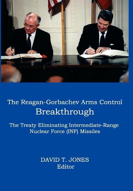 Front cover_The Reagan-Gorbachev Arms Control Breakthrough