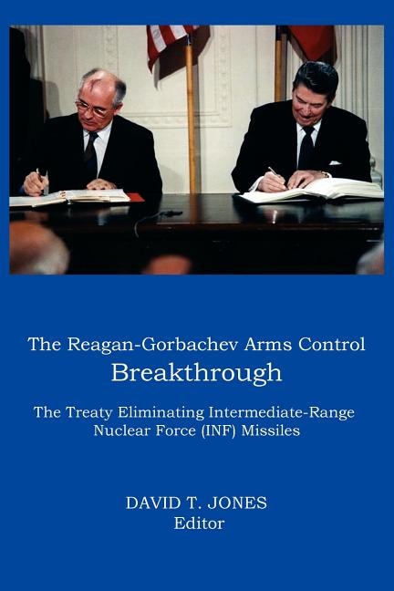 Front cover_The Reagan-gorbachev Arms Control Breakthrough