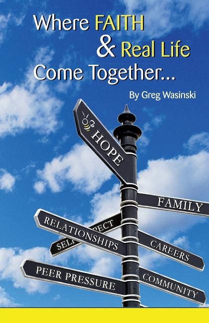 Where Faith & Real Life Come Together...: A discovery in finding hope, God and who we are in every day interactions.