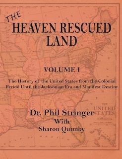 Front cover_The Heaven Rescued Land, The History of the US, Volume I
