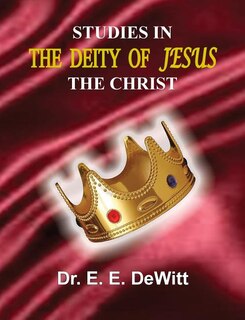 Front cover_Studies In The Deity of Jesus, The Christ