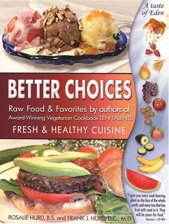 Better Choices: Fresh & Healthy Cuisine