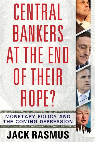 Front cover_Central Bankers at the End of Their Rope?