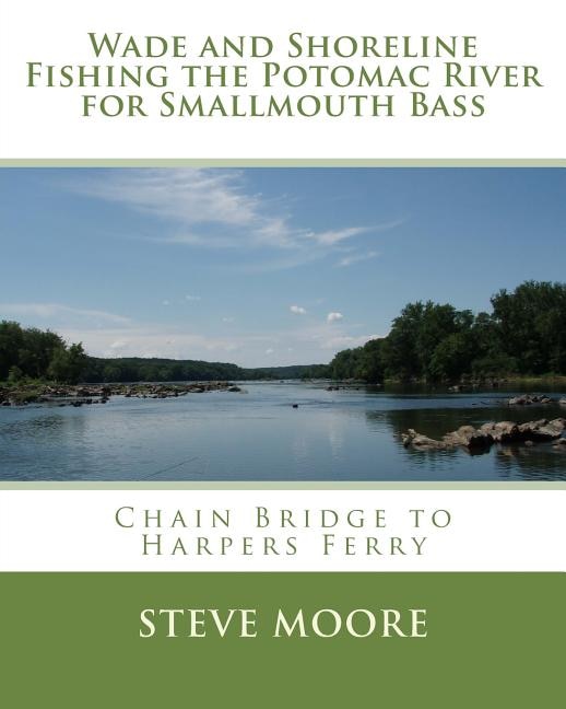 Front cover_Wade and Shoreline Fishing the Potomac River for Smallmouth Bass