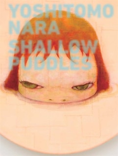 Front cover_Yoshitomo Nara: Shallow Puddles