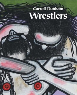 Front cover_Carroll Dunham: Wrestlers