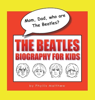Front cover_Mom, Dad, who are The Beatles?