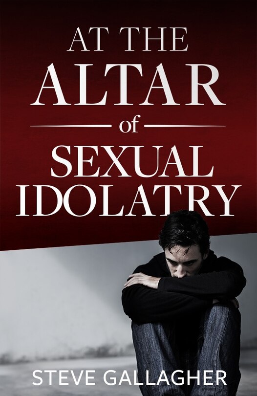 Front cover_At the Altar of Sexual Idolatry