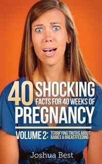 Couverture_40 Shocking Facts for 40 Weeks of Pregnancy - Volume 2