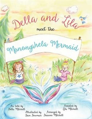 Couverture_Della and Lila Meet the Monongahela Mermaid