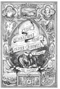 Front cover_The Embalmed Head of Oliver Cromwell - A Memoir
