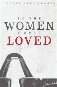 Front cover_To The Women I Once Loved