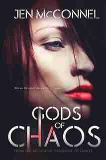 Gods Of Chaos by Jen Mcconnel