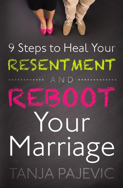 Couverture_9 Steps to Heal Your Resentment and Reboot Your Marriage