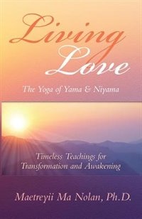 Front cover_Living Love The Yoga of Yama & Niyama