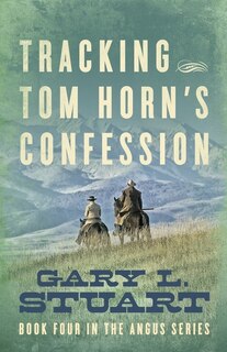 Front cover_Tracking Tom Horn's Confession