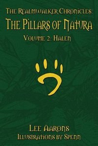 The Realmwalker Chronicles: The Pillars of Natura, Volume 2: Halen