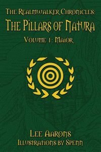 The Realmwalker Chronicles: The Pillars of Natura, Volume 1: Maior
