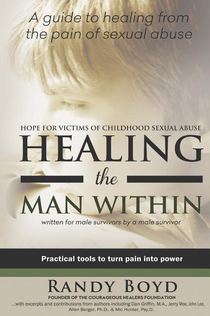 Healing the Man Within: Hope For Victims of Childhood Sexual Abuse | Indigo