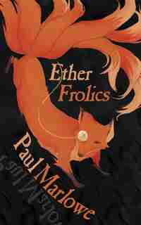 Ether Frolics: Nine Steampunk Tales