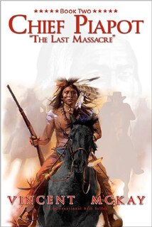 The Last Massacre: Chief Piapot Book Two