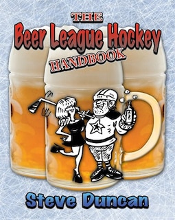 Couverture_The Beer League Hockey Handbook