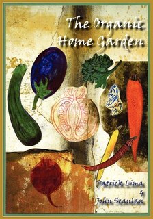 The Organic Home Garden