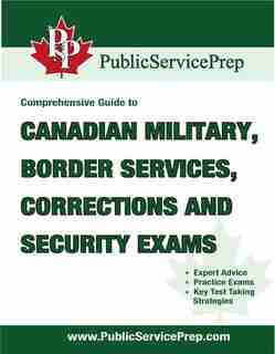 The Comprehensive Guide to Canadian Military, Border Services, Corrections and Security Exams by Deland Jessop
